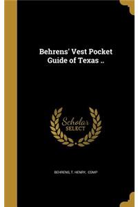 Behrens' Vest Pocket Guide of Texas ..