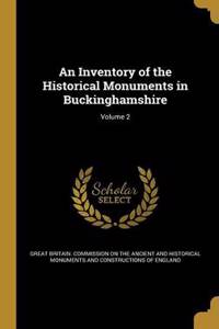 An Inventory of the Historical Monuments in Buckinghamshire; Volume 2