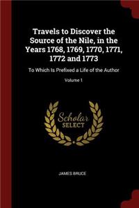 Travels to Discover the Source of the Nile, in the Years 1768, 1769, 1770, 1771, 1772 and 1773