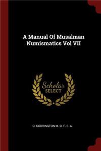 A Manual of Musalman Numismatics Vol VII