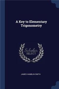 A Key to Elementary Trigonometry