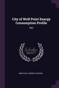 City of Wolf Point Energy Consumption Profile