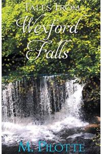 Tales From Wexford Falls