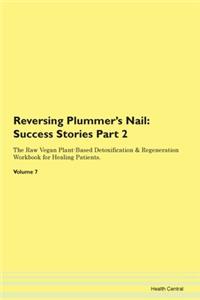 Reversing Plummer's Nail: Success Storie