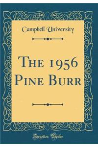 The 1956 Pine Burr (Classic Reprint)