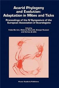 Acarid Phylogeny and Evolution: Adaptation in Mites and Ticks