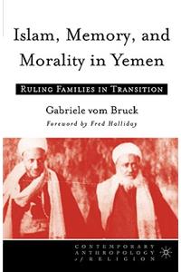 Islam, Memory, and Morality in Yemen