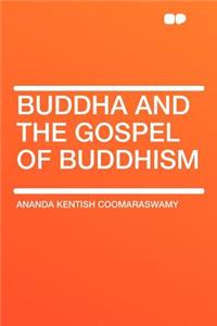 Buddha and the Gospel of Buddhism