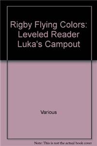 Rigby Flying Colors: Individual Student Edition Orange Luka's Campout