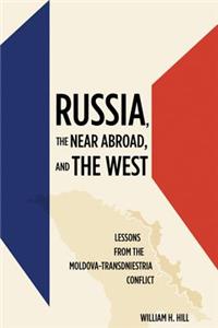 Russia, the Near Abroad, and the West