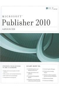 Publisher 2010: Advanced and CertBlaster Student Manual