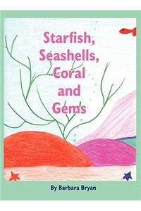Starfish, Seashells, Coral and Gems
