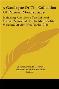 A Catalogue Of The Collection Of Persian Manuscripts
