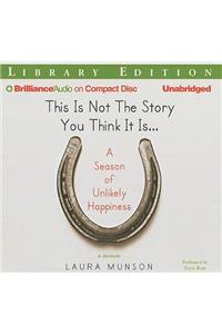 This Is Not the Story You Think It Is...