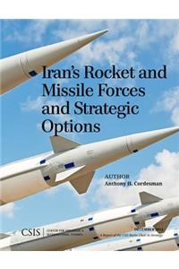 Iran's Rocket and Missile Forces and Strategic Options