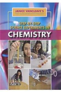 Step-By-Step Science Experiments in Chemistry