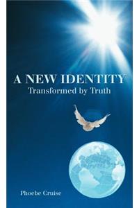 A New Identity Transformed by Truth