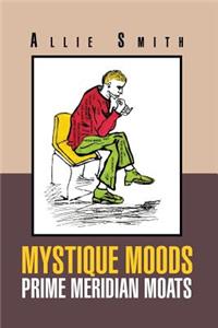Mystique Moods Prime Meridian Moats