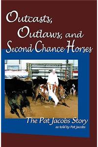 Outcasts, Outlaws, and Second Chance Horses