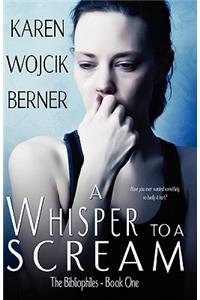 A Whisper to a Scream