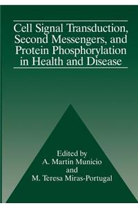 Cell Signal Transduction, Second Messengers, and Protein Phosphorylation in Health and Disease