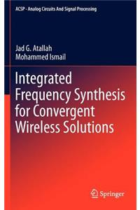 Integrated Frequency Synthesis for Convergent Wireless Solutions