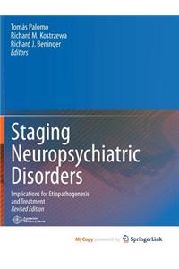 Staging Neuropsychiatric Disorders