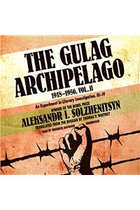 The Gulag Archipelago, 1918-1956, Vol. 2: An Experiment in Literary Investigation, III-IV