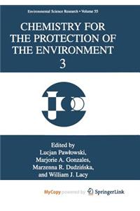 Chemistry for the Protection of the Environment 3