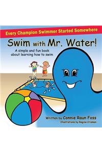 Swim with Mr. Water