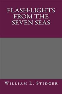 Flash-Lights from the Seven Seas