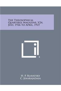 Theosophical Quarterly Magazine, V24, July, 1926 to April, 1927