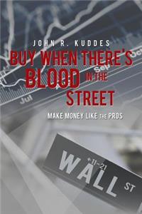 Buy When There's Blood In The Street