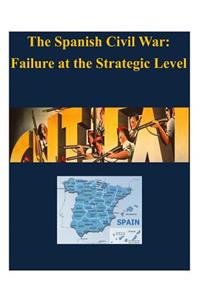 The Spanish Civil War - Failure at the Strategic Level