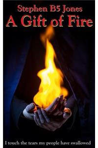 A Gift of Fire