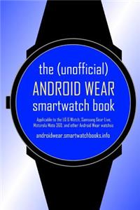 The (Unofficial) Android Wear Smartwatch Book