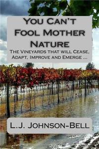You Can't Fool Mother Nature
