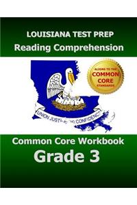 Louisiana Test Prep Reading Comprehension Common Core Workbook Grade 3: Covers the Literature and Informational Text Reading Standards