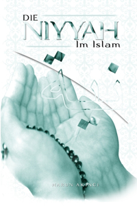 Die Niyya Im Islam: Und Deren Bedeutung Fur Das Soziale Leben