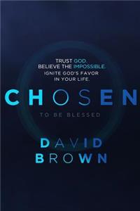 Chosen to be Blessed
