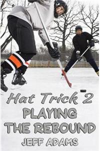 Hat Trick 2: Playing the Rebound