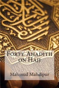 Forty Ahadith on Hajj