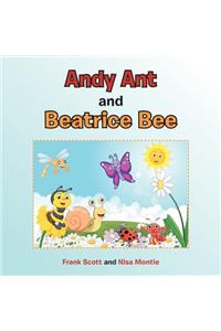 Andy Ant and Beatrice Bee