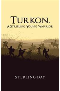 Turkon, A Stripling Young Warrior
