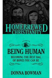 Homebrewed Christianity Guide to Being Human