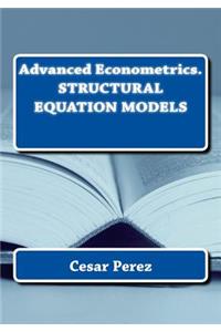 Advanced Econometrics. Structural Equation Models