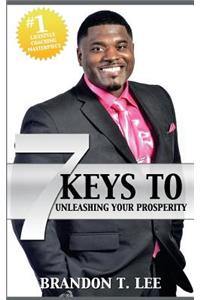7 Keys To Unleashing Your Prosperity: The Ultimate Guide To Success