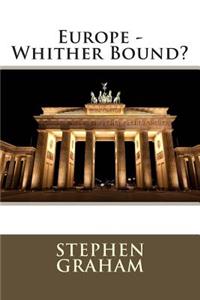 Europe - Whither Bound?
