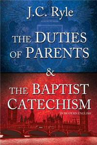 The Duties of Parents & the Baptist Catechism