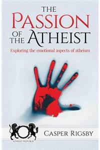 The Passion of the Atheist